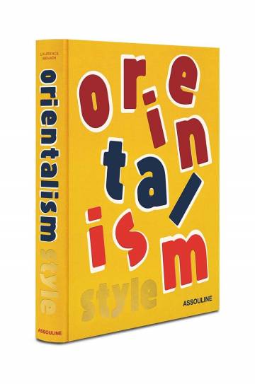 Книга Assouline Orientalism Style by Laurence Benaim, English Книга Assouline Orientalism Style by Laurence Benaim, English