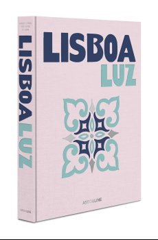 Книга Assouline Lisboa Luz by Carlos Souza and Charlene Shorto, English