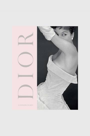 Книга Dior : A New Look a New Enterprise (1947-57), Alexandra Palmer Книга Dior : A New Look a New Enterprise (1947-57), Alexandra Palmer