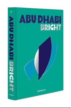 Книга Assouline Abu Dhabi Bright, Myrna Ayad, English