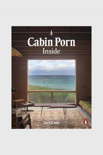 Книга Cabin Porn: Inside, Zach Klein Книга Cabin Porn: Inside, Zach Klein